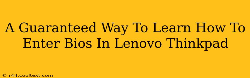 A Guaranteed Way To Learn How To Enter Bios In Lenovo Thinkpad