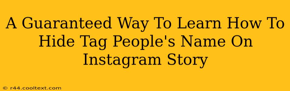 A Guaranteed Way To Learn How To Hide Tag People's Name On Instagram Story