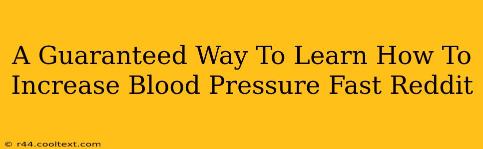 A Guaranteed Way To Learn How To Increase Blood Pressure Fast Reddit