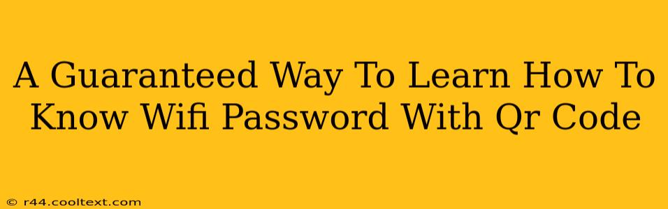 A Guaranteed Way To Learn How To Know Wifi Password With Qr Code