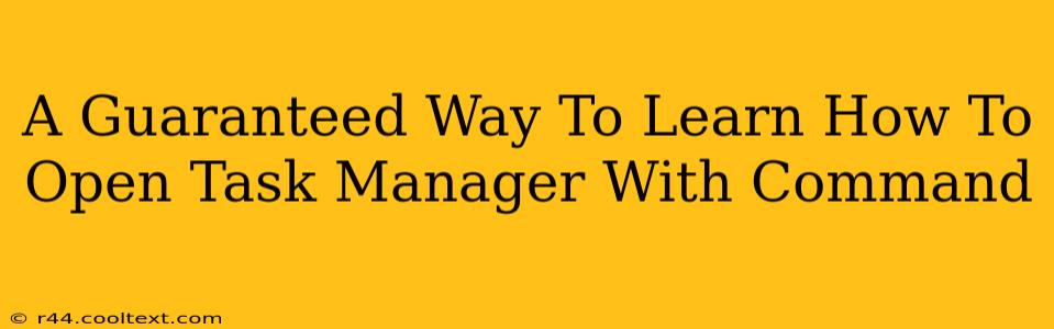 A Guaranteed Way To Learn How To Open Task Manager With Command
