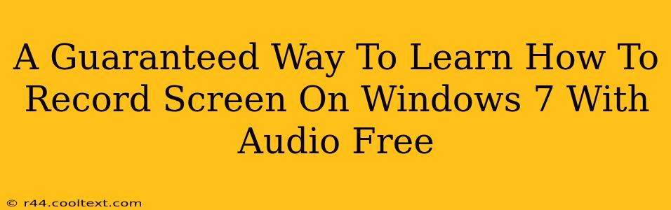 A Guaranteed Way To Learn How To Record Screen On Windows 7 With Audio Free