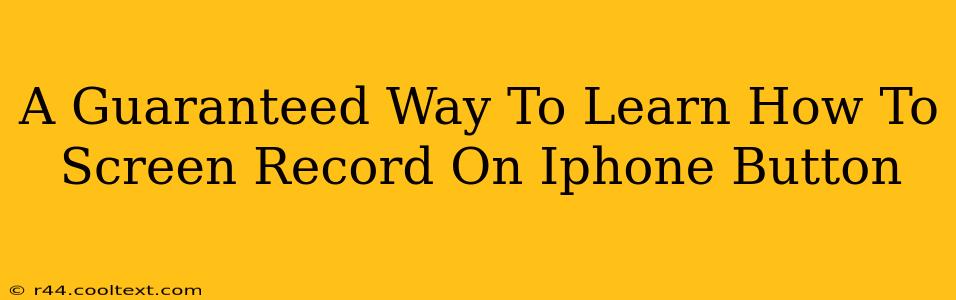 A Guaranteed Way To Learn How To Screen Record On Iphone Button