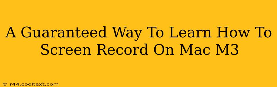 A Guaranteed Way To Learn How To Screen Record On Mac M3