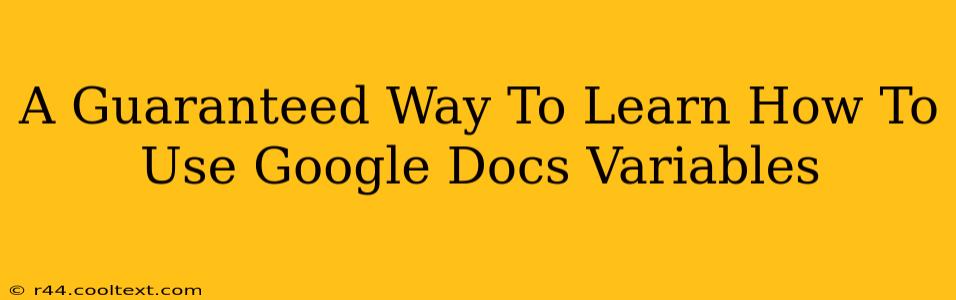 A Guaranteed Way To Learn How To Use Google Docs Variables