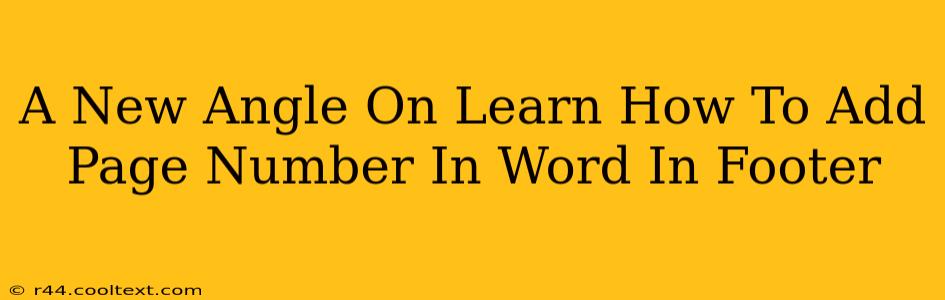 A New Angle On Learn How To Add Page Number In Word In Footer