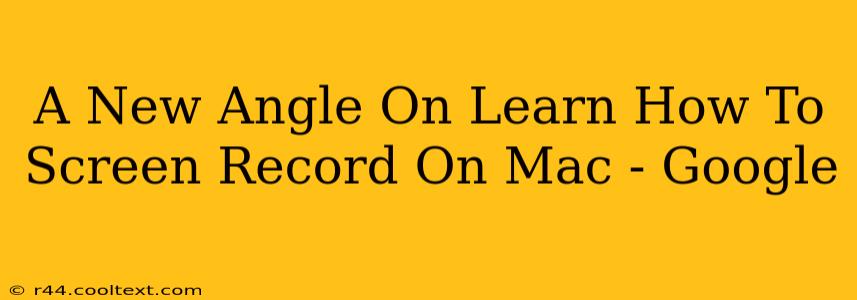 A New Angle On Learn How To Screen Record On Mac - Google