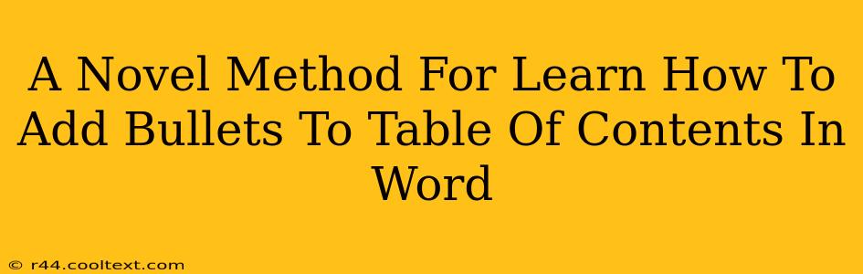 A Novel Method For Learn How To Add Bullets To Table Of Contents In Word