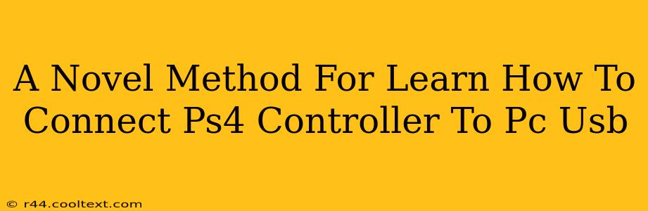 A Novel Method For Learn How To Connect Ps4 Controller To Pc Usb