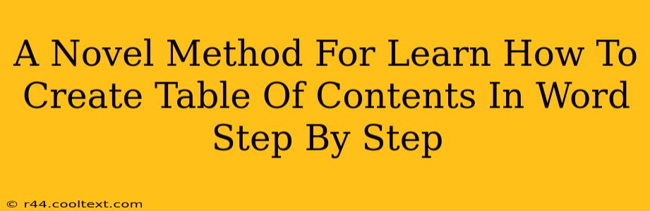 A Novel Method For Learn How To Create Table Of Contents In Word Step By Step