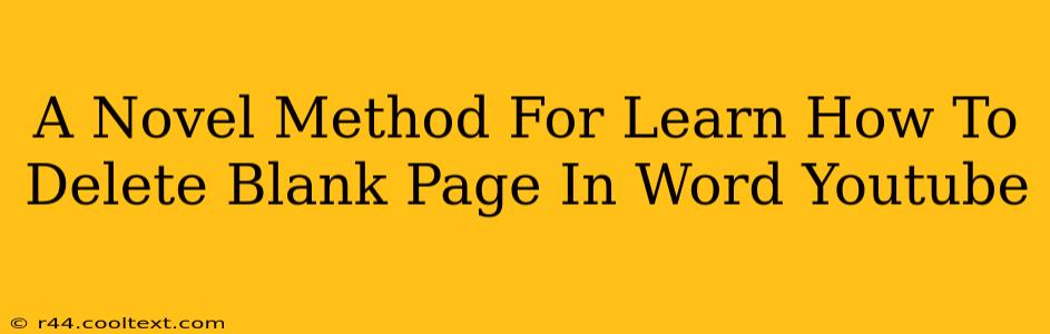 A Novel Method For Learn How To Delete Blank Page In Word Youtube