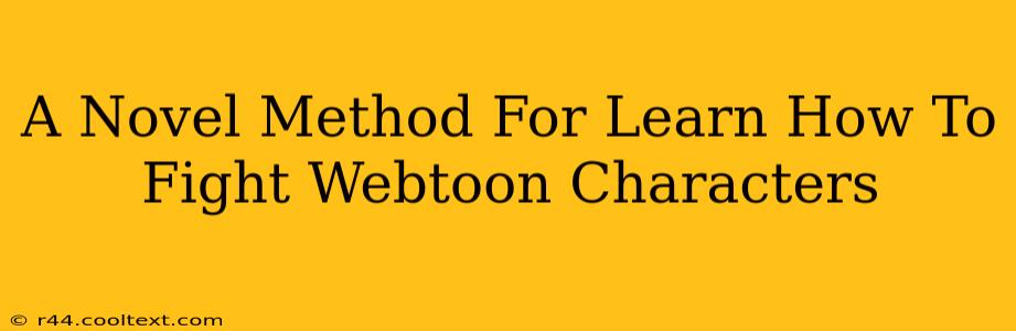 A Novel Method For Learn How To Fight Webtoon Characters