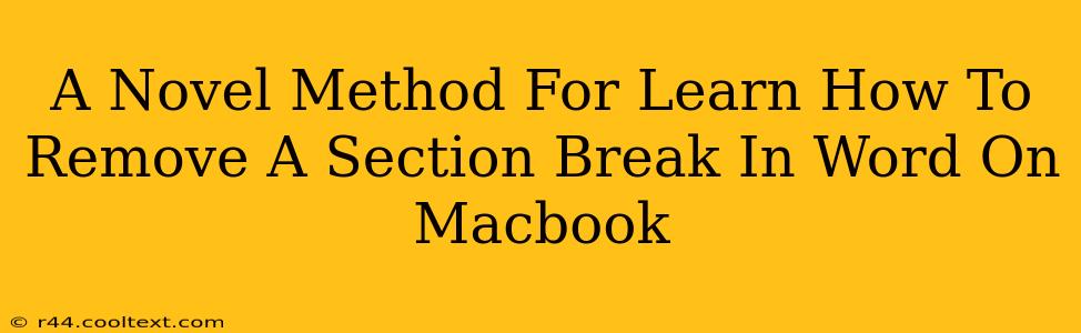 A Novel Method For Learn How To Remove A Section Break In Word On Macbook