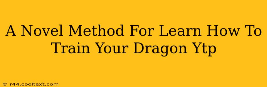 A Novel Method For Learn How To Train Your Dragon Ytp