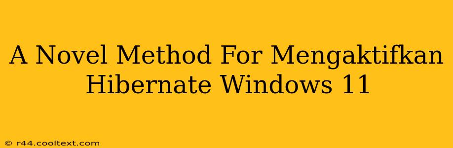 A Novel Method For Mengaktifkan Hibernate Windows 11