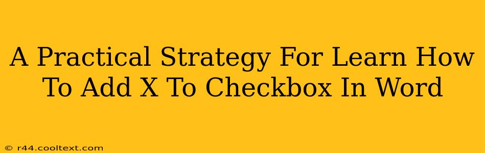 A Practical Strategy For Learn How To Add X To Checkbox In Word