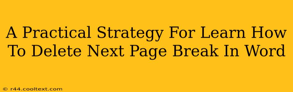 A Practical Strategy For Learn How To Delete Next Page Break In Word