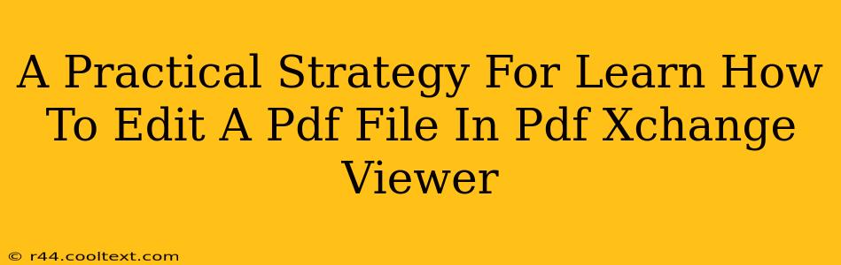 A Practical Strategy For Learn How To Edit A Pdf File In Pdf Xchange Viewer