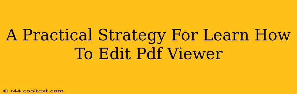 A Practical Strategy For Learn How To Edit Pdf Viewer