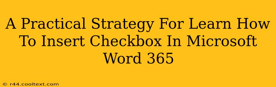 A Practical Strategy For Learn How To Insert Checkbox In Microsoft Word 365