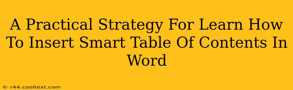 A Practical Strategy For Learn How To Insert Smart Table Of Contents In Word