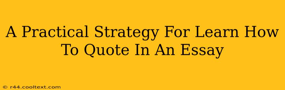 A Practical Strategy For Learn How To Quote In An Essay