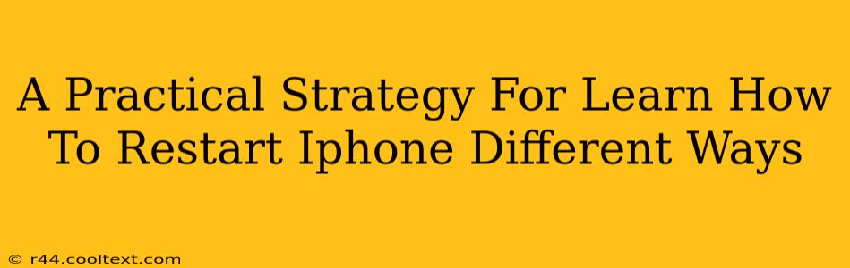 A Practical Strategy For Learn How To Restart Iphone Different Ways