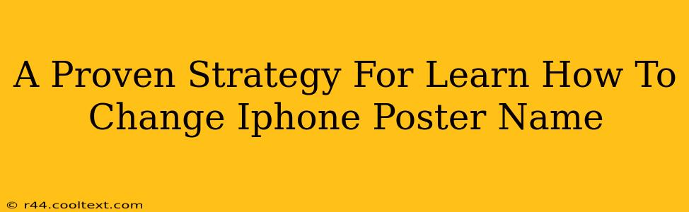 A Proven Strategy For Learn How To Change Iphone Poster Name