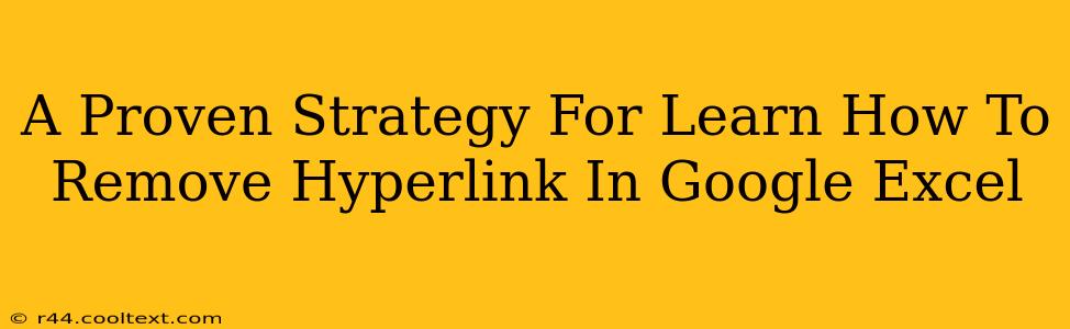 A Proven Strategy For Learn How To Remove Hyperlink In Google Excel