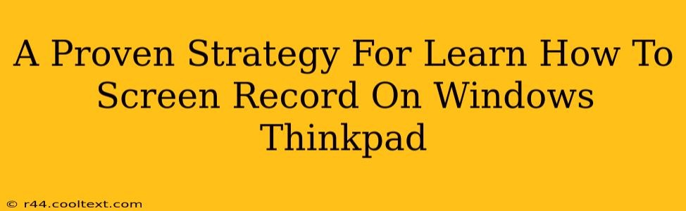 A Proven Strategy For Learn How To Screen Record On Windows Thinkpad