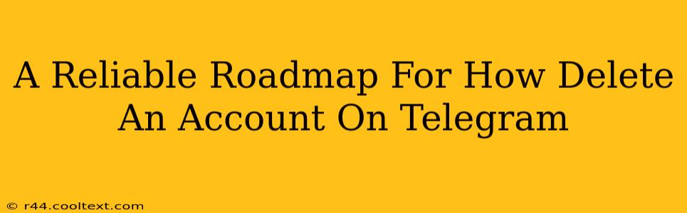 A Reliable Roadmap For How Delete An Account On Telegram