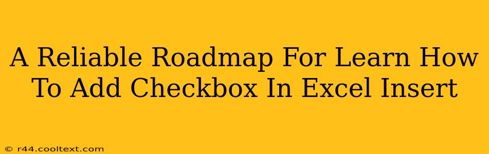 A Reliable Roadmap For Learn How To Add Checkbox In Excel Insert