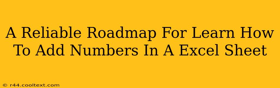 A Reliable Roadmap For Learn How To Add Numbers In A Excel Sheet