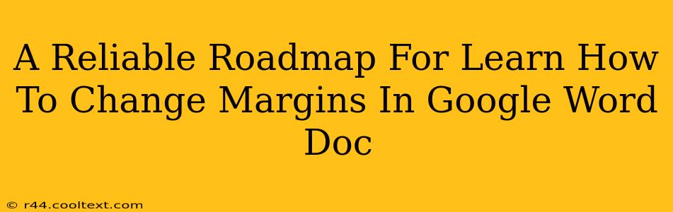 A Reliable Roadmap For Learn How To Change Margins In Google Word Doc