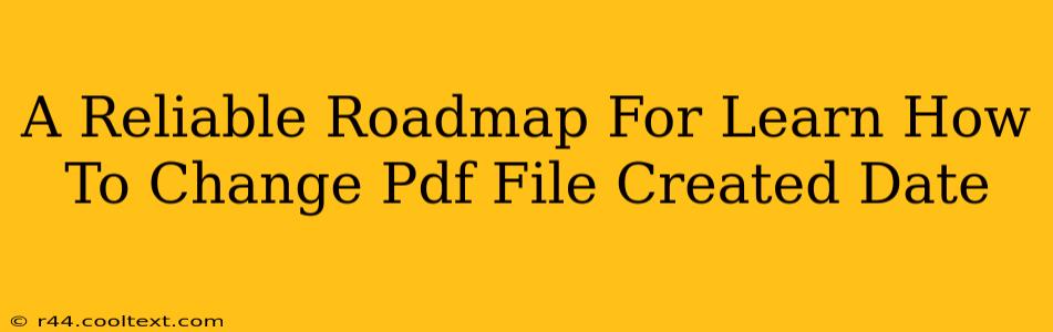 A Reliable Roadmap For Learn How To Change Pdf File Created Date