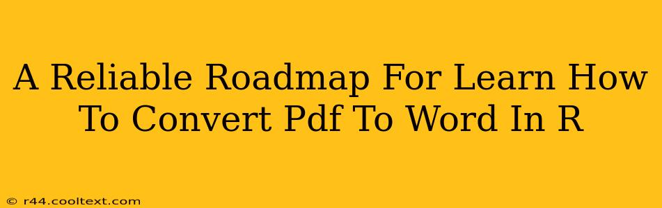 A Reliable Roadmap For Learn How To Convert Pdf To Word In R