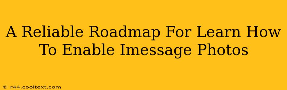 A Reliable Roadmap For Learn How To Enable Imessage Photos