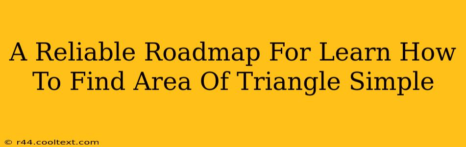 A Reliable Roadmap For Learn How To Find Area Of Triangle Simple