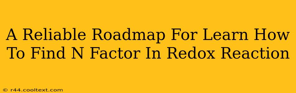 A Reliable Roadmap For Learn How To Find N Factor In Redox Reaction