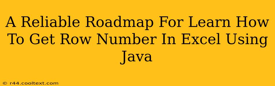 A Reliable Roadmap For Learn How To Get Row Number In Excel Using Java