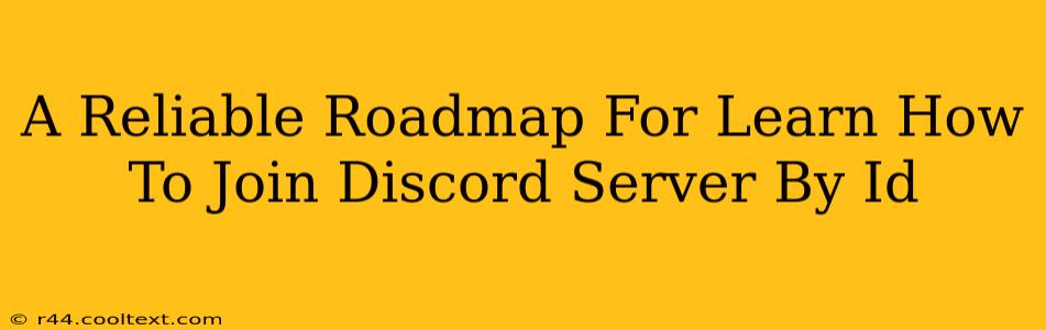 A Reliable Roadmap For Learn How To Join Discord Server By Id