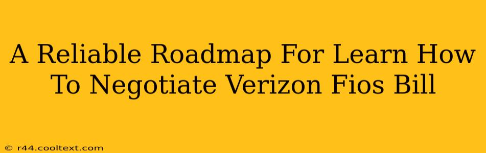 A Reliable Roadmap For Learn How To Negotiate Verizon Fios Bill