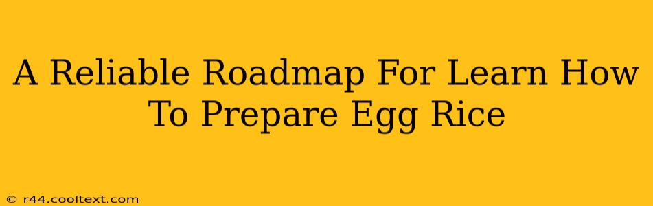 A Reliable Roadmap For Learn How To Prepare Egg Rice