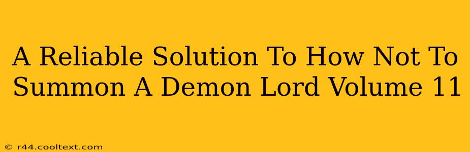 A Reliable Solution To How Not To Summon A Demon Lord Volume 11