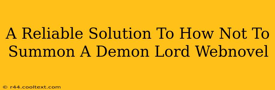 A Reliable Solution To How Not To Summon A Demon Lord Webnovel