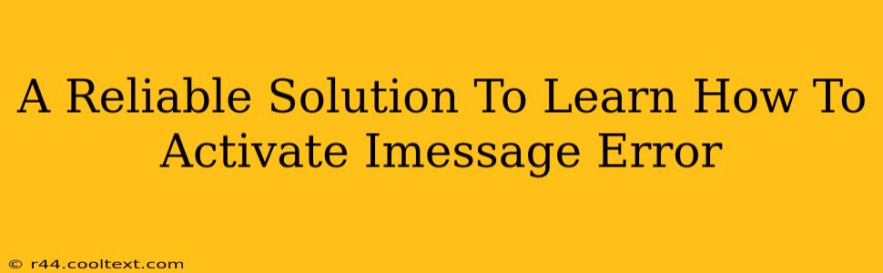 A Reliable Solution To Learn How To Activate Imessage Error