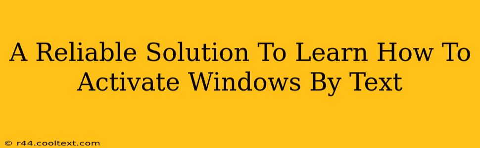 A Reliable Solution To Learn How To Activate Windows By Text