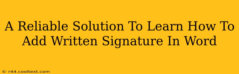 A Reliable Solution To Learn How To Add Written Signature In Word