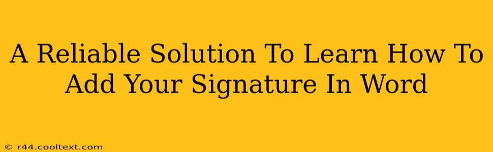 A Reliable Solution To Learn How To Add Your Signature In Word