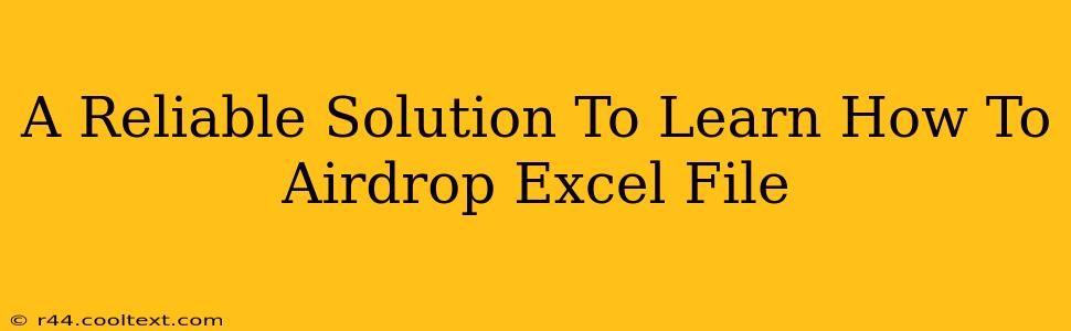 A Reliable Solution To Learn How To Airdrop Excel File